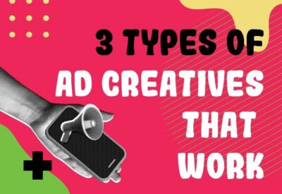 3 types of ad creatives that work